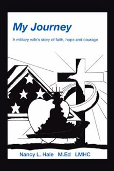 Paperback My Journey: A Military Wife's Story of Faith, Hope, and Courage Book