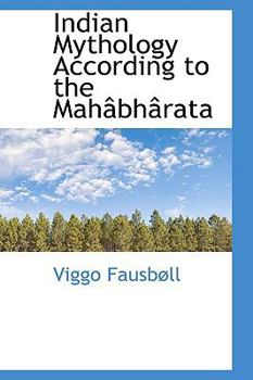 Indian Mythology According to the Mahgbhgrat