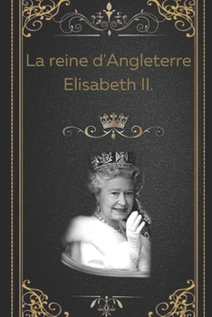 Paperback La reine d'Angleterre Elisabeth II. [French] Book