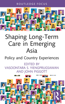 Paperback Shaping Long-Term Care in Emerging Asia: Policy and Country Experiences Book