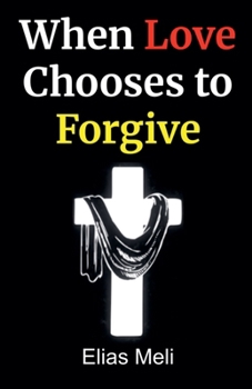 Paperback When Love Chooses to Forgive Book