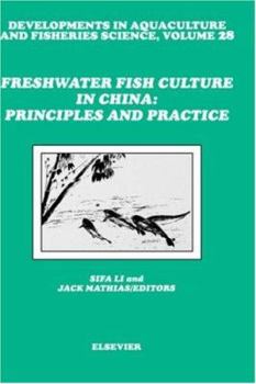 Developments in Aquaculture and Fisheries Science, Volume 28: Freshwater Fish Culture in China: Principles and Practice
