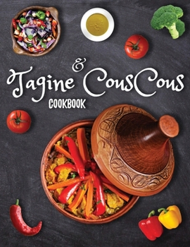Paperback Tagine and Couscous Cookbook: Delicious recipes for Moroccan one-pot Tagine cooking Book