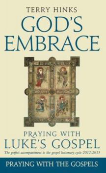 Paperback God's Embrace: Praying with Luke's Gospel (Praying with Gospels) Book