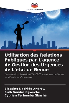 Paperback Utilisation des Relations Publiques par L'agence de Gestion des Urgences de L'etat de Benue [French] Book