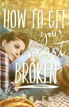 Paperback How to Get Your Heart Broken Book