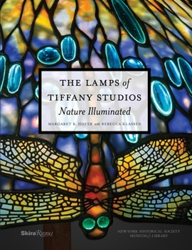 Hardcover The Lamps of Tiffany Studios: Nature Illuminated Book