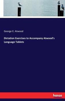 Paperback Dictation Exercises to Accompany Atwood's Language Tablets Book