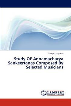 Paperback Study of Annamacharya Sankeertanas Composed by Selected Musicians Book