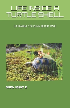 Paperback Life Inside a Turtle Shell: Catawba Cousins Book Two Book