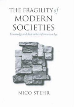 Hardcover The Fragility of Modern Societies: Knowledge and Risk in the Information Age Book