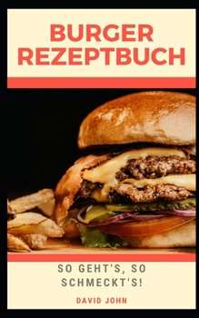 Paperback Burger Rezeptbuch: So geht's, so schmeckt's! [German] Book