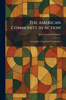 Paperback The American Community in Action: Case Studies of American Communities Book
