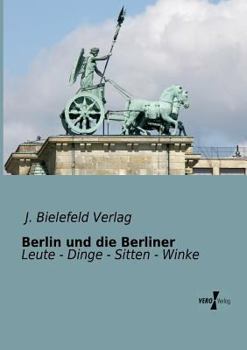 Paperback Berlin und die Berliner: Leute - Dinge - Sitten - Winke [German] Book