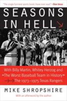Paperback Seasons in Hell: With Billy Martin, Whitey Herzog and the Worst Baseball Team in History--The 1973-1975 Texas Rangers Book
