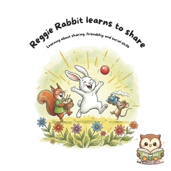 Paperback Reggie Rabbit learns to share: Learning about sharing, friendship, emotional growth and social-skills Book