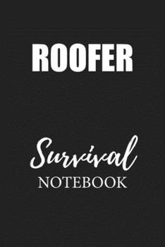 Paperback Roofer Survival Notebook: Small Undated Weekly Planner for Work and Personal Everyday Use Habit Tracker Password Logbook Music Review Playlist D Book