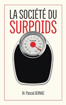 Paperback La société du surpoids: Pourquoi nous sommes trop gros [French] Book