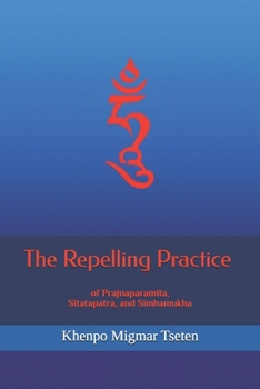 Paperback The Repelling Practice of Prajnaparamita, Sitatapatra, and Simhamukha Book