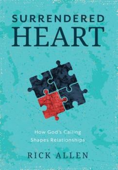 Hardcover Surrendered Heart: How God's Calling Shapes Relationships Book