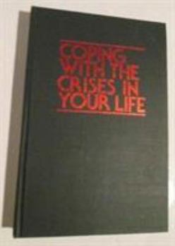 Hardcover Coping with the Crises in Your Life (Coping with Crises in Your Life CL) Book