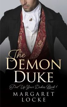 The Demon Duke - Book #1 of the Put Up Your Dukes