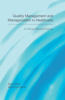 Paperback Quality Management and Managerialism in Healthcare: A Critical Historical Survey Book