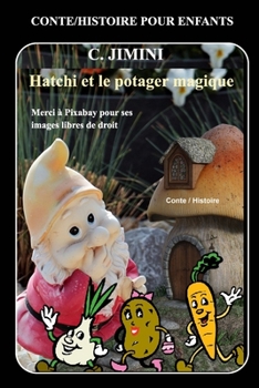 Paperback Hatchi et le potager magique - Conte / Histoire pour enfants: Tome 1 [French] Book