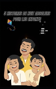 5 HISTOIRES DE NUIT ABSOLUES POUR LES ENFANTS