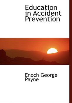 Paperback Education in Accident Prevention [Large Print] Book
