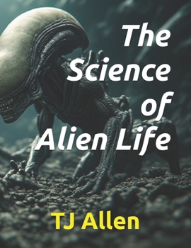 The Science of Alien Life (The Science of Everything)