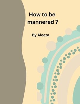 Paperback How to be mannered ? [Large Print] Book