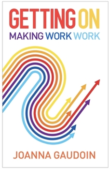 Paperback Getting on: Making Work Work Book