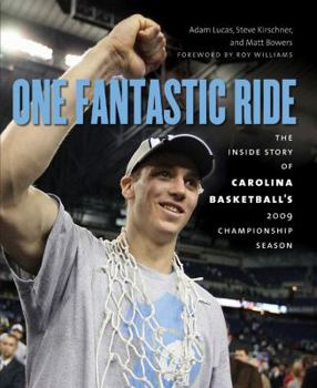 Hardcover One Fantastic Ride: The Inside Story of Carolina Basketball's 2009 Championship Season Book