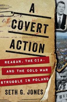 Hardcover A Covert Action: Reagan, the CIA, and the Cold War Struggle in Poland Book