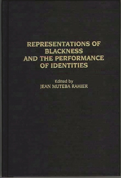 Hardcover Representations of Blackness and the Performance of Identities Book