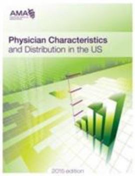 Paperback Physician Characteristics and Distribution in the U.S. Book