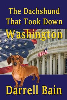 Paperback The Dachshund That Took Down Washington Book