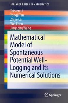 Paperback Mathematical Model of Spontaneous Potential Well-Logging and Its Numerical Solutions Book