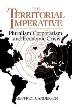 Paperback The Territorial Imperative: Pluralism, Corporatism and Economic Crisis Book