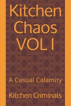 Paperback Kitchen Chaos VOL I: A Casual Calamity Book