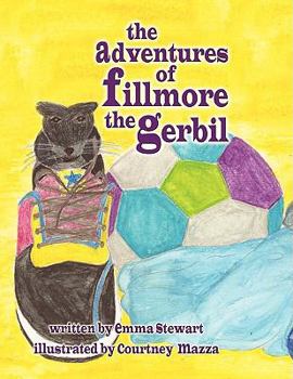 Paperback The Adventures of Fillmore the Gerbil Book