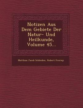 Paperback Notizen Aus Dem Gebiete Der Natur- Und Heilkunde, Volume 45... [German] Book