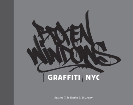 Hardcover Broken Windows: Graffiti NYC Book