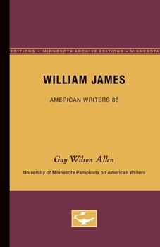 William James - Book #88 of the Pamphlets on American Writers