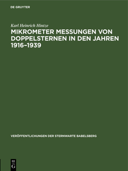 Hardcover Mikrometer Messungen Von Doppelsternen in Den Jahren 1916-1939: Teil 2: Reststerne [German] Book