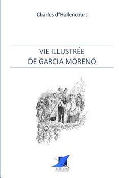 Paperback Vie illustrée de Garcia Moreno [French] Book