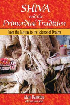 Paperback Shiva and the Primordial Tradition: From the Tantras to the Science of Dreams Book
