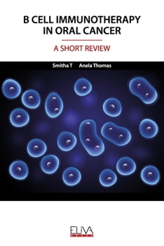 B CELL IMMUNOTHERAPY IN ORAL CANCER: A SHORT REVIEW