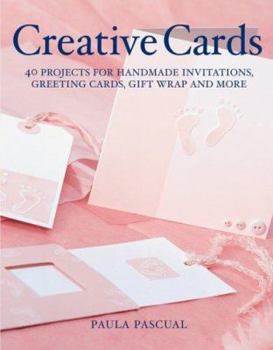 Paperback Creative Cards: 40 Projects for Handmade Invitations, Greeting Cards, Gift Wrap and More Book